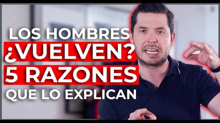 Los Hombres Siempre Vuelven Cuando Se Dan Dos Condiciones